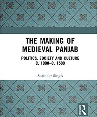 خرید و دانلود نسخه کامل کتاب The Making of Medieval Panjab: Politics, Society and Culture c. 1000–c. 1500