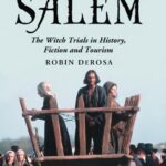 خرید و دانلود نسخه کامل کتاب The Making of Salem: The Witch Trials in History, Fiction and Tourism –  PDF