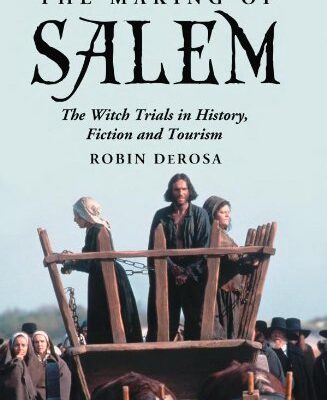 خرید و دانلود نسخه کامل کتاب The Making of Salem: The Witch Trials in History, Fiction and Tourism –  PDF
