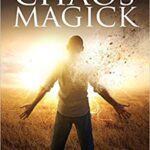 خرید و دانلود نسخه کامل کتاب The Master Works of Chaos Magick: Practical Techniques for Directing Your Reality – Pdf