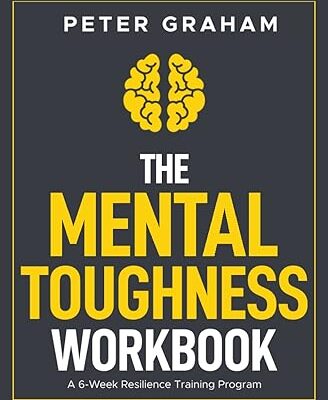 خرید و دانلود نسخه کامل کتاب The Mental Toughness Workbook: A 6-Week Resilience Training Program – + Pdf