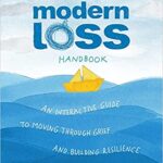 خرید و دانلود نسخه کامل کتاب The Modern Loss Handbook: An Interactive Guide to Moving Through Grief and Building Your Resilience –  +  Pdf