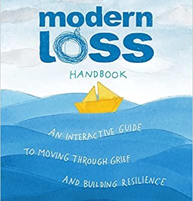 خرید و دانلود نسخه کامل کتاب The Modern Loss Handbook: An Interactive Guide to Moving Through Grief and Building Your Resilience – + Pdf