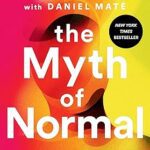 خرید و دانلود نسخه کامل کتاب The Myth of Normal: Trauma, Illness, and Healing in a Toxic Culture –  +  Pdf
