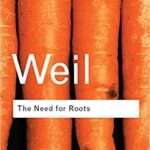 خرید و دانلود نسخه کامل کتاب The Need for Roots: Prelude to a Declaration of Duties Towards Mankind (Routledge Classics) (2nd Edition) –  +  pdf