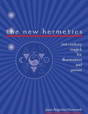 خرید و دانلود نسخه کامل کتاب The New Hermetics: 21st Century Magick for Illumination and Power – Pdf
