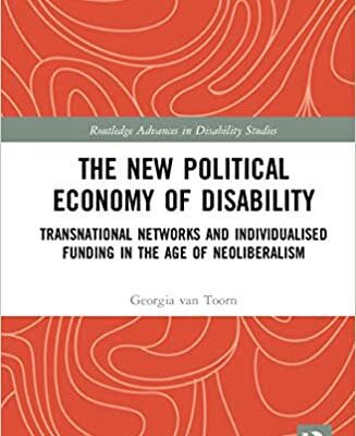 خرید و دانلود نسخه کامل کتاب The New Political Economy of Disability: Transnational Networks and Individualised Funding in the Age of Neoliberalism (Routledge Advances in Disability Studies) –  PDF