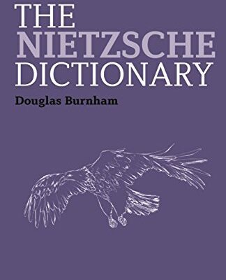خرید و دانلود نسخه کامل کتاب The Nietzsche Dictionary (Bloomsbury Philosophy Dictionaries) –  Pdf