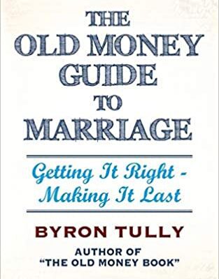 خرید و دانلود نسخه کامل کتاب The Old Money Guide to Marriage: Getting It Right – Making It Last –  +  Pdf