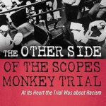خرید و دانلود نسخه کامل کتاب The Other Side of the Scopes Monkey Trial: At Its Heart the Trial Was about Racism –  +  Pdf