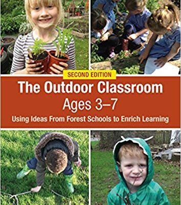 خرید و دانلود نسخه کامل کتاب The Outdoor Classroom Ages 3-7: Using Ideas From Forest Schools to Enrich Learning 2nd Edition