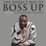 خرید و دانلود نسخه کامل کتاب The Perfect Day to Boss Up: A Hustler’s Guide to Building Your Empire –  + Coneverted Pdf