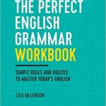 خرید و دانلود نسخه کامل کتاب The Perfect English Grammar Workbook: Simple Rules and Quizzes to Master Today’s English –  +  PDF