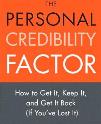 خرید و دانلود نسخه کامل کتاب The Personal Credibility Factor: How to Get It, Keep It, and Get It Back (If You’ve Lost It) – PDF