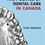 خرید و دانلود نسخه کامل کتاب The Politics of Dental Care in Canada[2021] –  PDF