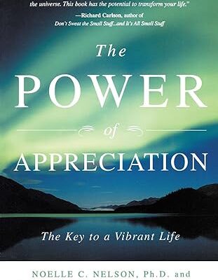 خرید و دانلود نسخه کامل کتاب The Power of Appreciation: The Key to a Vibrant Life – + Pdf