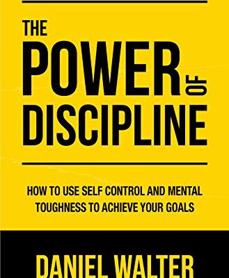 خرید و دانلود نسخه کامل کتاب The Power of Discipline: How to Use Self Control and Mental Toughness to Achieve Your Goals Kindle Edition –  +  PDF