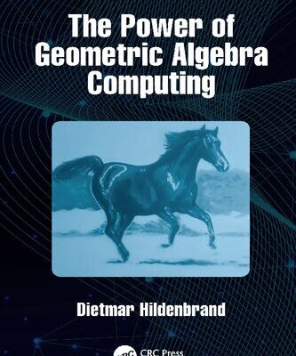 خرید و دانلود نسخه کامل کتاب The Power of Geometric Algebra Computing: For Engineering and Quantum Computing