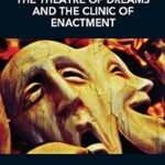 خرید و دانلود نسخه کامل کتاب The Psychoanalyst, the Theatre of Dreams and the Clinic of Enactment – PDF