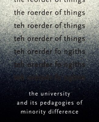 خرید و دانلود نسخه کامل کتاب The Reorder of Things: The University and Its Pedagogies of Minority Difference –  Pdf