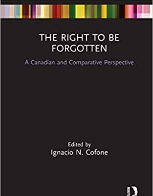 خرید و دانلود نسخه کامل کتاب The Right to be Forgotten: A Canadian and Comparative Perspective – PDF