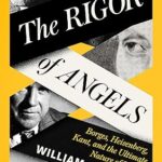 خرید و دانلود نسخه کامل کتاب The Rigor of Angels: Borges, Heisenberg, Kant, and the Ultimate Nature of Reality – Pdf