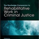 خرید و دانلود نسخه کامل کتاب The Routledge Companion to Rehabilitative Work in Criminal Justice –  PDF
