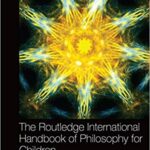 خرید و دانلود نسخه کامل کتاب The Routledge International Handbook of Philosophy for Children