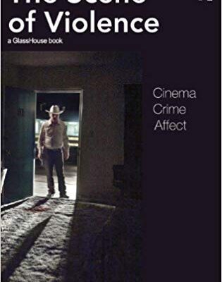 خرید و دانلود نسخه کامل کتاب The Scene of Violence: Cinema, Crime, Affect
