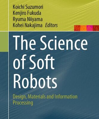 خرید و دانلود نسخه کامل کتاب The Science of Soft Robots: Design, Materials and Information Processing