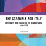خرید و دانلود نسخه کامل کتاب The Scramble for Italy: Continuity and Change in the Italian Wars, 1494-1559 –  PDF
