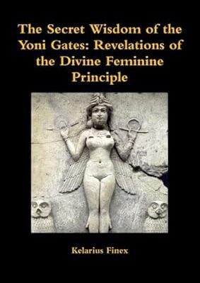 خرید و دانلود نسخه کامل کتاب The Secret Wisdom of the Yoni Gates: Revelations of the Divine – Pdf