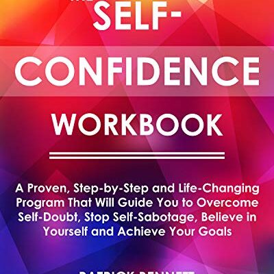 خرید و دانلود نسخه کامل کتاب The Self-Confidence Workbook: A Proven, Step-by-Step and Life-Changing Program That Will Guide You to Overcome Self-Doubt – + pdf