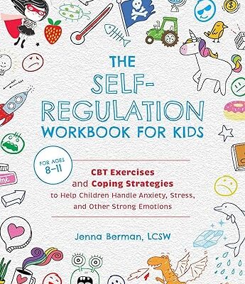 خرید و دانلود نسخه کامل کتاب The Self-Regulation Workbook for Kids: CBT Exercises and Coping Strategies to Help Children Handle Anxiety, Stress, and Other Strong Emotions – + Pdf