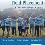 خرید و دانلود نسخه کامل کتاب The Social Work Field Placement: A Competency-Based Approach – Includes Extensive Instructors Package: Training and Assessment Material – BSW and MSW Study Guide Review –  PDF