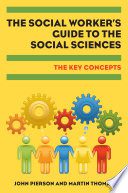 خرید و دانلود نسخه کامل کتاب The Social Worker’s Guide To The Social Sciences: Key Concepts[2013] –  PDF