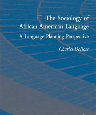 خرید و دانلود نسخه کامل کتاب The Sociology of African American Language: A Language Planning Perspective –  PDF