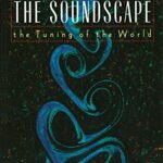 خرید و دانلود نسخه کامل کتاب The Soundscape: Our Sonic Environment and the Tuning of the World –  PDF
