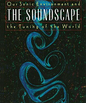 خرید و دانلود نسخه کامل کتاب The Soundscape: Our Sonic Environment and the Tuning of the World –  PDF