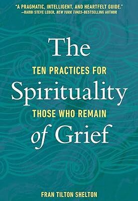 خرید و دانلود نسخه کامل کتاب The Spirituality of Grief: Ten Practices for Those Who Remain – Pdf