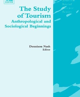 خرید و دانلود نسخه کامل کتاب The Study of Tourism: Anthropological and Sociological Beginnings (Tourism Social Science Series) (Tourism Social Science Series) –  PDF