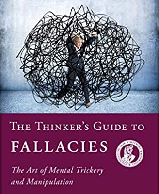 خرید و دانلود نسخه کامل کتاب The Thinker’s Guide to Fallacies: The Art of Mental Trickery and Manipulation – PDF