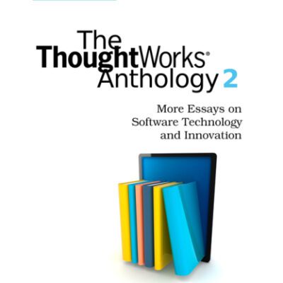 خرید و دانلود نسخه کامل کتاب The ThoughtWorks Anthology, Volume 2: More Essays on Software Technology and Innovation