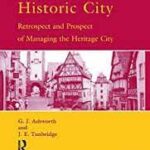 خرید و دانلود نسخه کامل کتاب The Tourist-Historic City. Retrospect and Prospect of Managing the Heritage City –  PDF