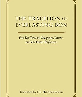 خرید و دانلود نسخه کامل کتاب The Tradition of Everlasting Bön: Five Key Texts on Scripture, Tantra, and the Great Perfection – + Pdf