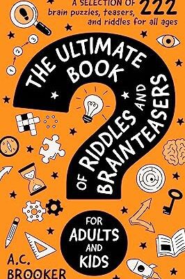 خرید و دانلود نسخه کامل کتاب The Ultimate Book of Riddles and Brain Teasers For Adults and Kids: 222 Easy to Hard Riddles and Brain Teasers –  +  Pdf