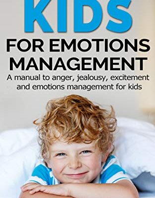 خرید و دانلود نسخه کامل کتاب The Ultimate Guide for Kids to Emotions Management: A manual to anger, jealousy, excitement and emotions management for kids – + Pdf