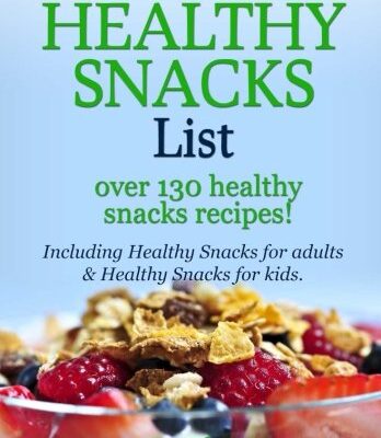 خرید و دانلود نسخه کامل کتاب The Ultimate Healthy Snack List including Healthy Snacks for Adults & Healthy Snacks for Kids: Discover over 130 Healthy Snack Recipes – Fruit Snacks, … Recipes, Gluten-Free Snacks and more! – + PDF