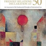 خرید و دانلود نسخه کامل کتاب The UN Friendly Relations Declaration at 50: An Assessment of the Fundamental Principles of International Law –  PDF