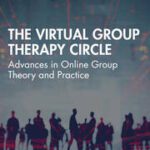 خرید و دانلود نسخه کامل کتاب The Virtual Group Therapy Circle Advances in Online Group Theory and Practice –   Pdf